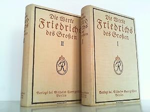Die Werke Friedrichs des Großen. Hier Band 1 und 2 in 2 Bänden komplett! Für die Gegenwart heraus...