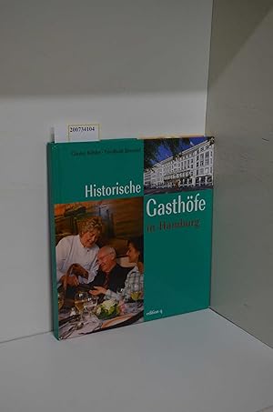 Seller image for Historische Gasthfe in Hamburg / [hrsg. von der Friedhold Birnstiel GEV Ragow GbR]. Gnter Khler ; Friedhold Birnstiel for sale by ralfs-buecherkiste