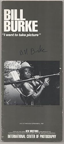 Imagen del vendedor de Bill Burke: I Want to Take Picture (Signed) a la venta por Jeff Hirsch Books, ABAA