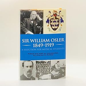 Sir William Osler, 1849-1919: A Selection for Medical Students