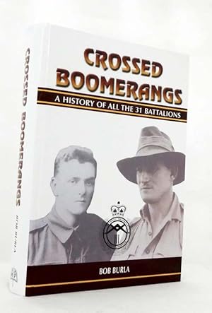 Crossed Boomerangs: The History of all the 31 Battalions