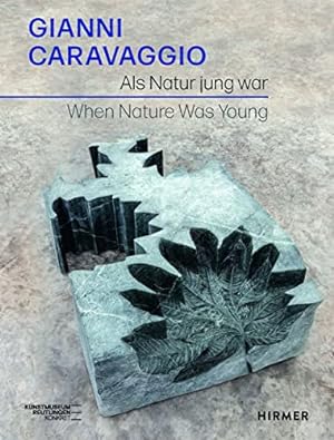 Seller image for Gianni Caravaggio: When Nature was Young - Als Natur jung war. Deutsch-Englische Ausgabe for sale by nika-books, art & crafts GbR