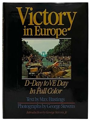 Bild des Verkufers fr Victory in Europe: D-Day to VE Day in Full Color zum Verkauf von Yesterday's Muse, ABAA, ILAB, IOBA