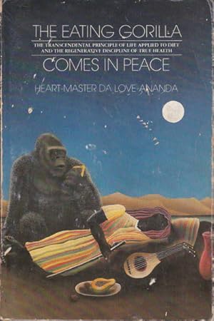 Immagine del venditore per The Eating Gorilla Comes in Peace: The Transcendental Principle of Life Applied to Diet and the Regenerative Discipline of True Health venduto da Goulds Book Arcade, Sydney