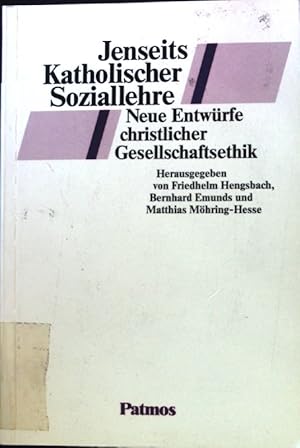 Seller image for Jenseits katholischer Soziallehre : neue Entwrfe christlicher Gesellschaftsethik. for sale by books4less (Versandantiquariat Petra Gros GmbH & Co. KG)