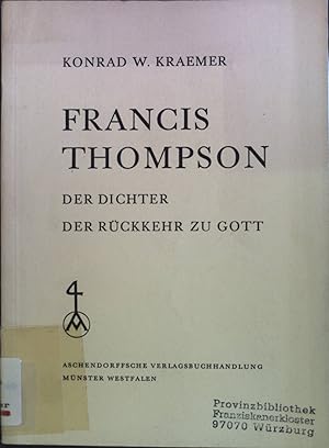 Bild des Verkufers fr Francis Thompson: der Dichter der Rckkehr zu Gott. zum Verkauf von books4less (Versandantiquariat Petra Gros GmbH & Co. KG)
