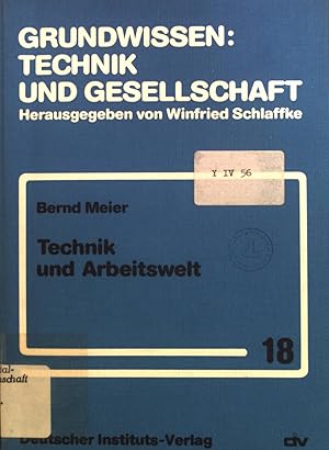Seller image for Technik und Arbeitswelt. Grundwissen: Technik und Gesellschaft ; Bd. 18 for sale by books4less (Versandantiquariat Petra Gros GmbH & Co. KG)