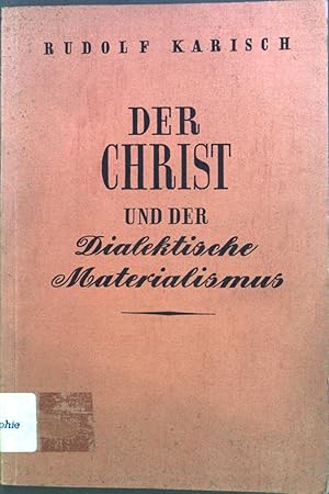 Bild des Verkufers fr Der Christ und der dialektische Materialismus. zum Verkauf von books4less (Versandantiquariat Petra Gros GmbH & Co. KG)