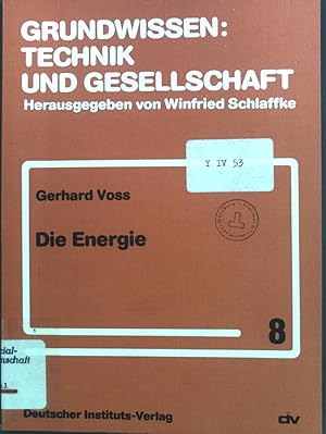 Seller image for Die Energie. Grundwissen: Technik und Gesellschaft ; Bd. 8 for sale by books4less (Versandantiquariat Petra Gros GmbH & Co. KG)