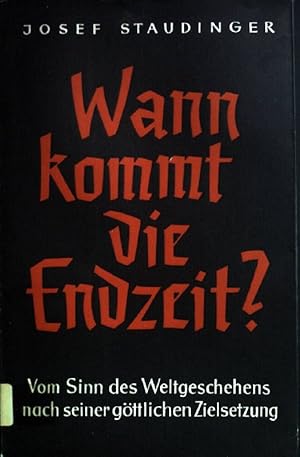 Image du vendeur pour Wann kommt die Endzeit? Vom Sinn des Weltgeschehens nach seiner gttlichen Zielsetzung. mis en vente par books4less (Versandantiquariat Petra Gros GmbH & Co. KG)