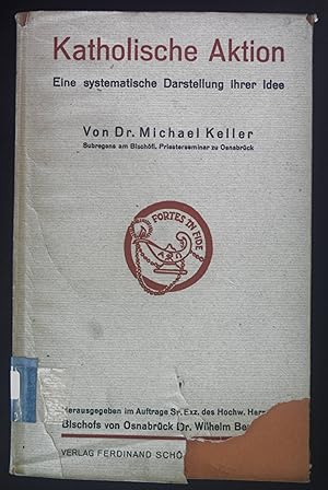 Bild des Verkufers fr Katholische Aktion: Eine systematische Darstellung ihrer Idee. zum Verkauf von books4less (Versandantiquariat Petra Gros GmbH & Co. KG)