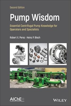 Immagine del venditore per Pump Wisdom : Essential Centrifugal Pump Knowledge for Operators and Specialists venduto da GreatBookPrices