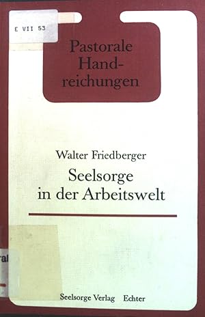 Bild des Verkufers fr Seelsorge in der Arbeitswelt. Pastorale Handreichungen ; Bd. 18 zum Verkauf von books4less (Versandantiquariat Petra Gros GmbH & Co. KG)