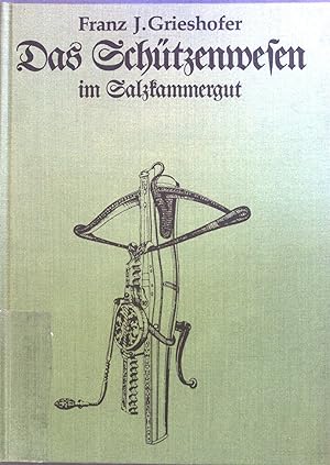 Bild des Verkufers fr Das Schtzenwesen im Salzkammergut. zum Verkauf von books4less (Versandantiquariat Petra Gros GmbH & Co. KG)
