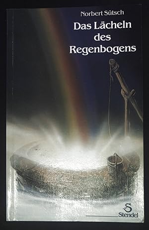 Bild des Verkufers fr Das Lcheln des Regenbogens : Ein Mrchen - nicht nur fr Erwachsene. Mrchen - nicht nur fr Erwachsene zum Verkauf von books4less (Versandantiquariat Petra Gros GmbH & Co. KG)