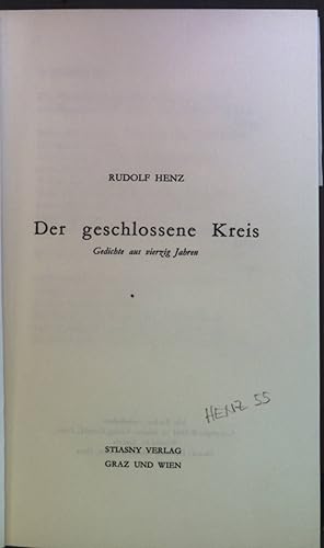 Bild des Verkufers fr Der geschlossene Kreis: Gedichte aus vierzig Jahren. Rudolf Henz Werke in Einzelausgaben. zum Verkauf von books4less (Versandantiquariat Petra Gros GmbH & Co. KG)