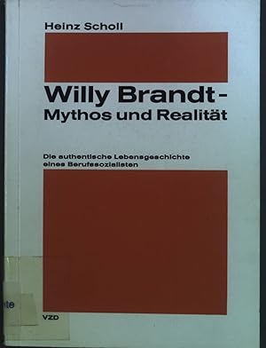 Bild des Verkufers fr Willy Brandt - Mythos und Realitt: die authentische Lebensgeschichte eines Berufssozialisten. zum Verkauf von books4less (Versandantiquariat Petra Gros GmbH & Co. KG)