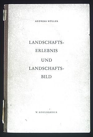 Landschaftserlebnis und Landschaftsbild. Studien zur deutschen Dichtung des 18.Jahrhunderts und d...