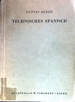 Bild des Verkufers fr Technisches Spanisch: Lehr- und Nachschlagebuch der spanischen Sprache auf technischem Gebiet mit ausfhrlichem Fachwrterbuch. zum Verkauf von books4less (Versandantiquariat Petra Gros GmbH & Co. KG)