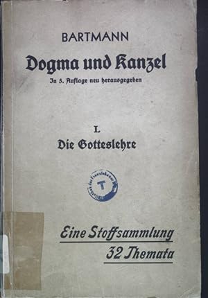 Immagine del venditore per Dogma und Kanzel 1: Die Gotteslehre. Eine Stoffsammlung - 32 Themata. venduto da books4less (Versandantiquariat Petra Gros GmbH & Co. KG)