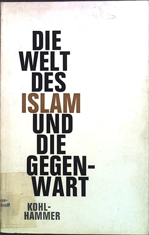 Imagen del vendedor de Die Welt des Islams und die Gegenwart. a la venta por books4less (Versandantiquariat Petra Gros GmbH & Co. KG)