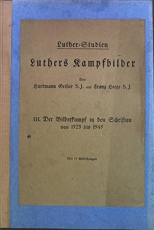 Seller image for Luthers Kampfbilder: III. Der Bilderkampf in den Schriften von 1523 bis 1545 for sale by books4less (Versandantiquariat Petra Gros GmbH & Co. KG)