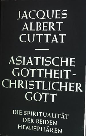 Seller image for Asiatische Gottheit-Christlicher Gott. Die Spiritualitt der beiden Hemisphren. Sammlung Horizonte Neue Folge 4 for sale by books4less (Versandantiquariat Petra Gros GmbH & Co. KG)