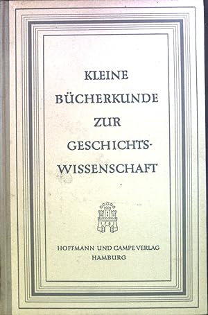 Imagen del vendedor de Kleine Bcherkunde zur Geschichtswissenschaft. a la venta por books4less (Versandantiquariat Petra Gros GmbH & Co. KG)