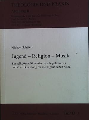 Bild des Verkufers fr Jugend - Religion - Musik : zur religisen Dimension der Popularmusik und ihrer Bedeutung fr die Jugendlichen heute. Theologie und Praxis / Abteilung B ; Bd. 1 zum Verkauf von books4less (Versandantiquariat Petra Gros GmbH & Co. KG)