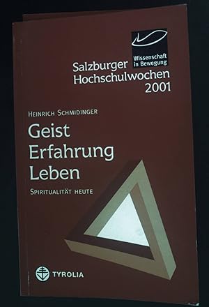 Bild des Verkufers fr Geist, Erfahrung, Leben: Spiritualitt heute. Salzburger Hochschulwochen 2001 - Wissenschaft in Bewegung. zum Verkauf von books4less (Versandantiquariat Petra Gros GmbH & Co. KG)