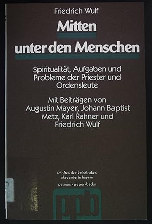 Immagine del venditore per Mitten unter den Menschen: Spiritualitt, Aufgaben und Probleme der Priester und Ordensleute. Schriften der Katholischen Akademie in Bayern Band 86 - Patmos-Paperback. venduto da books4less (Versandantiquariat Petra Gros GmbH & Co. KG)