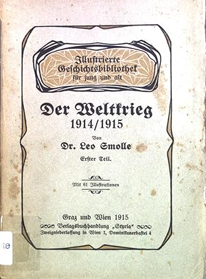 Bild des Verkufers fr Der Weltkrieg 1914/1915; erster Teil. Ilustrierte Geschichtsbibliothek fr jung und alt zum Verkauf von books4less (Versandantiquariat Petra Gros GmbH & Co. KG)