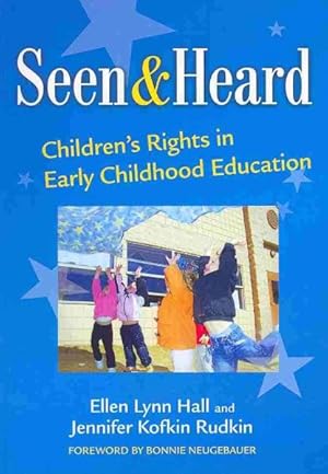 Seller image for Seen and Heard : Children's Rights in Early Childhood Education for sale by GreatBookPrices