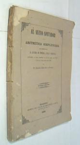 Bild des Verkufers fr El nuevo contador o la aritmtica simplificada con aplicaciones al sistema de monedas, pesas y medidas, conforme al Real decreto de 15 de abril de 1848 y Ley de 19 de julio de 1849 zum Verkauf von Librera La Candela