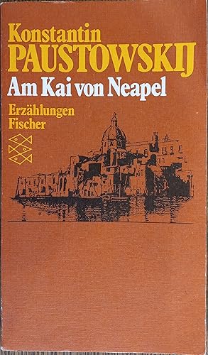 Seller image for Am Kai von Neapel: Neunzehn Erzahlungen for sale by The Book House, Inc.  - St. Louis