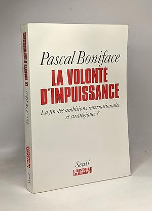 La volonté d'impuissance. La fin des ambitions internationales et stratégiques