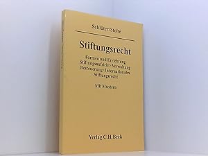 Stiftungsrecht: Erscheinungsformen und Errichtung der Stiftung, Stiftungsaufsicht, Verwaltung des...