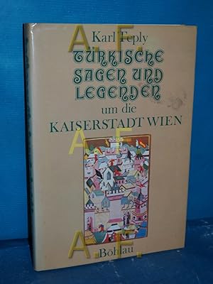 Bild des Verkufers fr Trkische Sagen und Legenden um die Kaiserstadt Wien / MIT WIDMUNG von Karl Teply zum Verkauf von Antiquarische Fundgrube e.U.