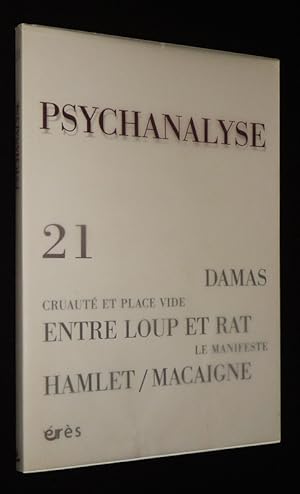 Immagine del venditore per Psychanalyse (n21, mai 2011) : Damas - Cruaut et place vide - Entre loup et rat - Hamlet/Macaigne venduto da Abraxas-libris