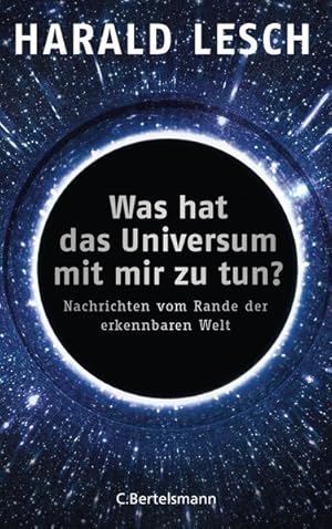 Bild des Verkufers fr Was hat das Universum mit mir zu tun? Nachrichten vom Rande der erkennbaren Welt zum Verkauf von primatexxt Buchversand