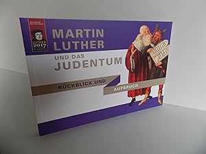 Martin Luther und das Judentum. Rückblick und Aufbruch. Katalog zur gleichnamigen Ausstellung in ...