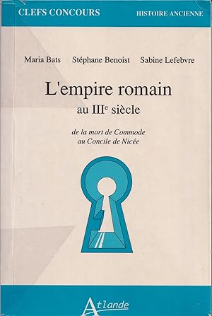 L'empire romain au IIIe siècle. De la mort de Commode au concile de Nicée