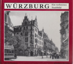 Bild des Verkäufers für Würzburg : ein verlorenes Stadtbild. Ulrich Wagner zum Verkauf von Antiquariat ExLibris Erlach Eberhard Ott