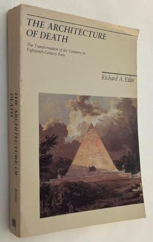 The architecture of death. The transformation of the cemetery in eighteenth-century Paris