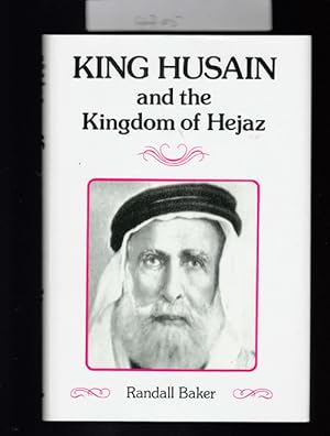 King Husain and the Kingdom of Hejaz.