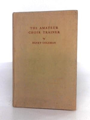 Seller image for The Amateur Choir Trainer for sale by World of Rare Books