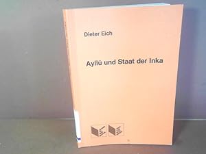 Ayllu und Staat der Inka. Zur Diskussion der asiatischen Produktionsweise. (= Editionen der Ibero...