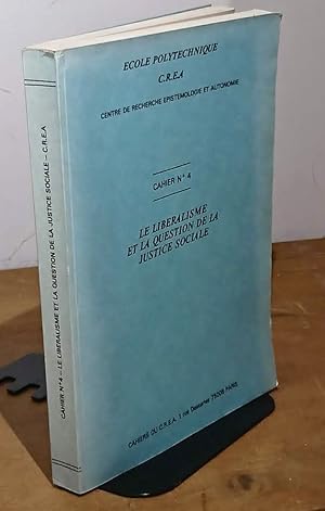 Image du vendeur pour LE LIBERALISME ET LA QUESTION DE LA JUSTICE SOCIALE - CAHIER NO 4 DU CREA mis en vente par Livres 113