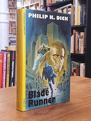 Blade Runner - Science-Fiction-Roman, aus dem Amerikanischen von Norbert Wölfl, durchgesehen und ...