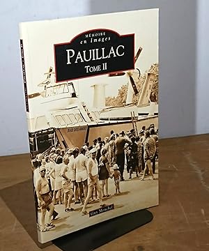 Image du vendeur pour PAUILLAC - TOME II - MEMOIRE EN IMAGES mis en vente par Livres 113
